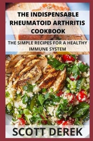 Cover of The Indispensable Rheumatoid Arthritis Cookbook