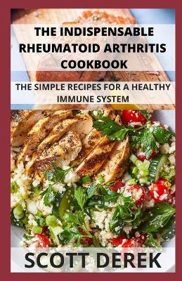 Book cover for The Indispensable Rheumatoid Arthritis Cookbook