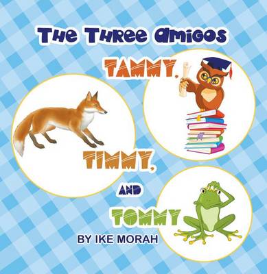 Book cover for The Three Amigos - Tammy, Timmy and Tommy