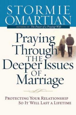Cover of Praying Through the Deeper Issues of Marriage