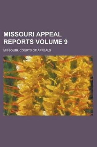 Cover of Missouri Appeal Reports Volume 9