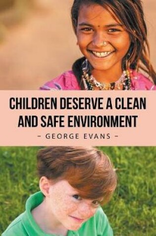 Cover of Children Deserve a Clean and Safe Environment