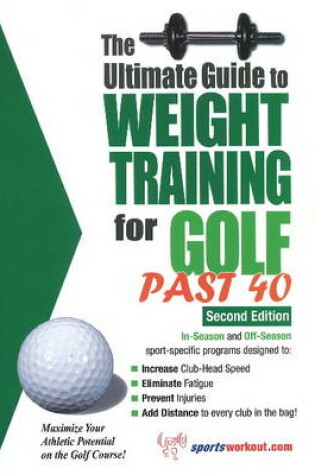 Cover of Ultimate Guide to Weight Training for Golf Past 40