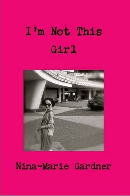 Book cover for I'm Not This Girl