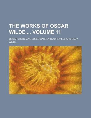 Book cover for The Works of Oscar Wilde Volume 11