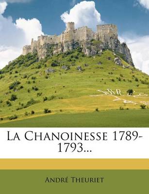 Book cover for La Chanoinesse 1789-1793...