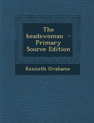 Book cover for The Headswoman - Primary Source Edition