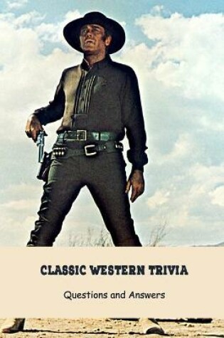 Cover of Classic Western Trivia