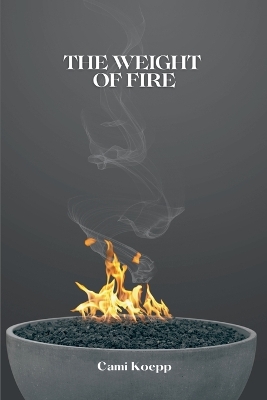 Cover of The Weight of Fire