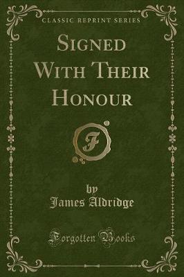 Book cover for Signed with Their Honour (Classic Reprint)