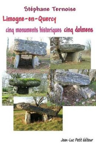 Cover of Limogne-en-Quercy cinq monuments historiques cinq dolmens