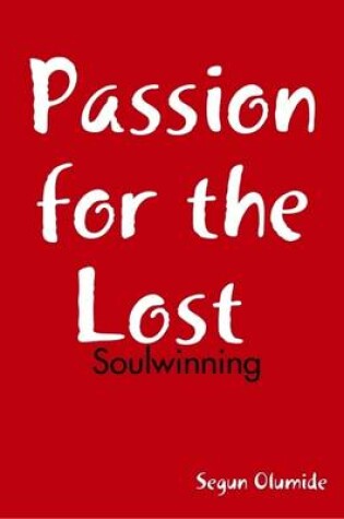 Cover of Passion for the Lost - Soulwinning