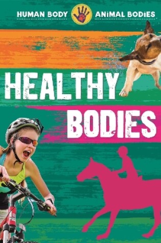 Cover of Human Body, Animal Bodies: Healthy Bodies