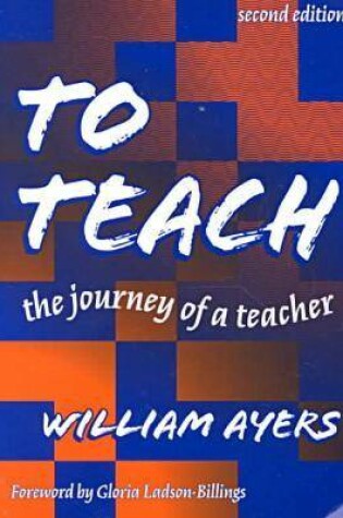 Cover of To Teach: the Journey of a Teacher