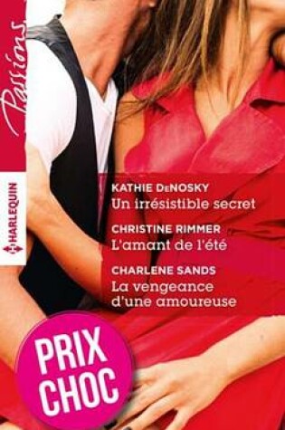 Cover of Un Irresistible Secret - L'Amant de L'Ete - La Vengeance D'Une Amoureuse