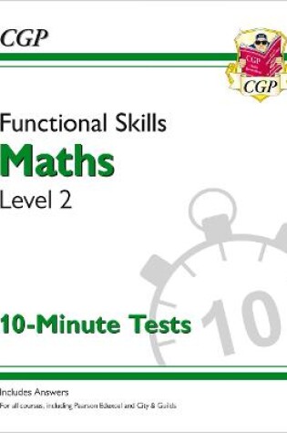 Cover of Functional Skills Maths Level 2 - 10 Minute Tests