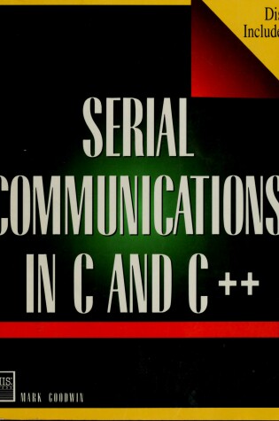 Cover of Serial Communications in C. and C++