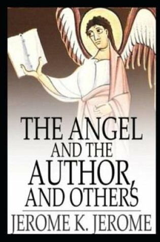 Cover of The Angel and the Author, and Others (Illustrated & Annotated)