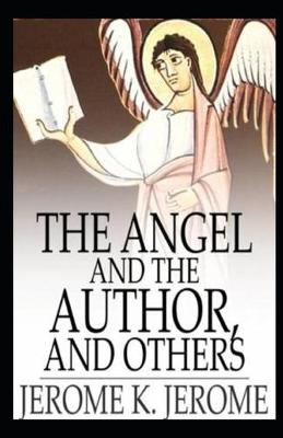 Book cover for The Angel and the Author, and Others (Illustrated & Annotated)