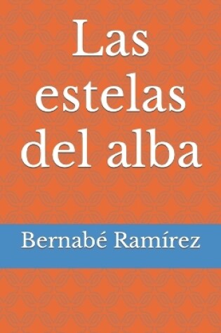 Cover of Las estelas del alba