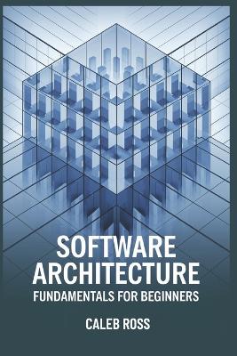 Book cover for Software Architecture Fundamentals For Beginners