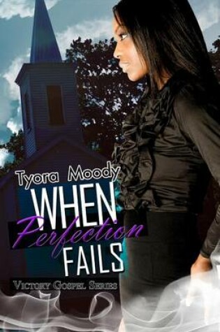 Cover of When Perfection Fails: Victory Gospel Series