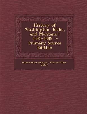 Book cover for History of Washington, Idaho, and Montana