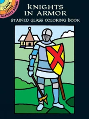 Cover of Knights in Armor Stained Glass Coloring Book