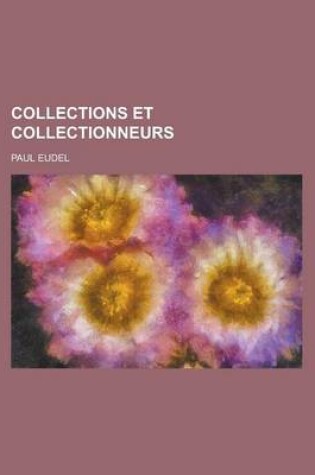 Cover of Collections Et Collectionneurs