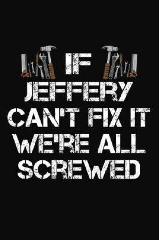 Cover of If Jeffery Can't Fix It We're All Screwed