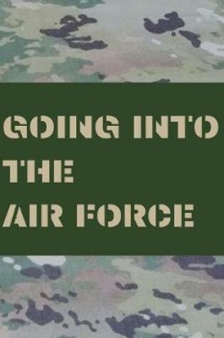 Cover of Going Into the Air Force