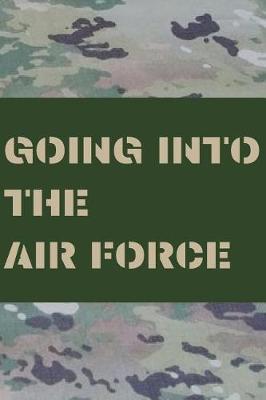 Book cover for Going Into the Air Force