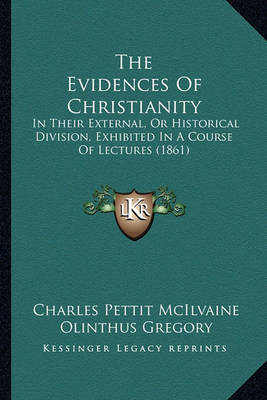 Book cover for The Evidences of Christianity the Evidences of Christianity