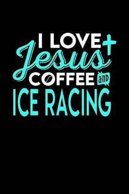 Book cover for I Love Jesus Coffee and Ice Racing