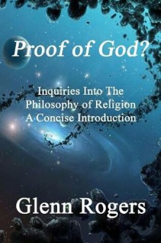 Cover of Proof of God? Inquiries into the Philosophy of Religion, A Concise Introduction