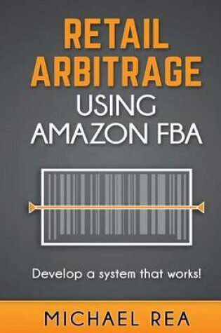 Cover of Retail Arbitrage Using Amazon Fba