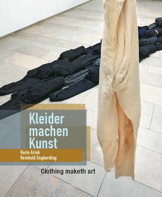 Book cover for Karin Arink and Reinhold Engberding: Clothing Maketh Art