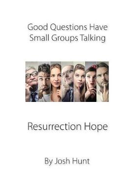 Book cover for Good Questions Have Small Groups Talking -- Resurrection Hope