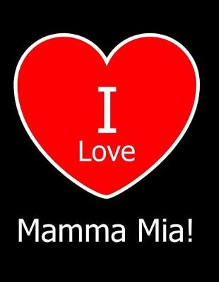 Book cover for I Love Mamma Mia!