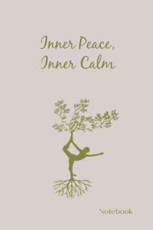 Cover of Inner Peace, Inner Calm Notebook
