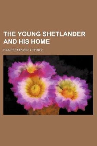 Cover of The Young Shetlander and His Home