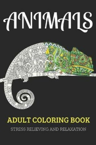 Cover of Animals Adult Coloring Book Stress Relieving and Relaxation