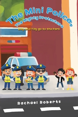 Book cover for The Mini Police, The Mighty Protectors