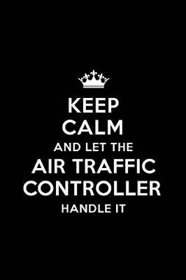 Book cover for Keep Calm and Let the Air Traffic Controller Handle It