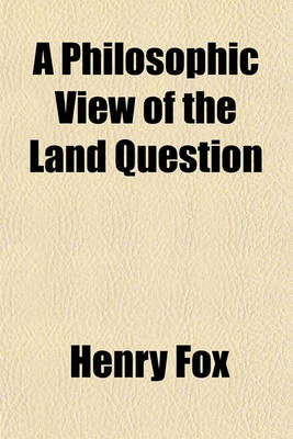 Book cover for A Philosophic View of the Land Question