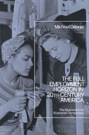 Cover of The Full Employment Horizon in 20th-Century America