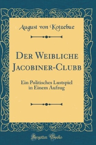 Cover of Der Weibliche Jacobiner-Clubb