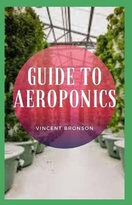 Book cover for Guide to Aeroponics