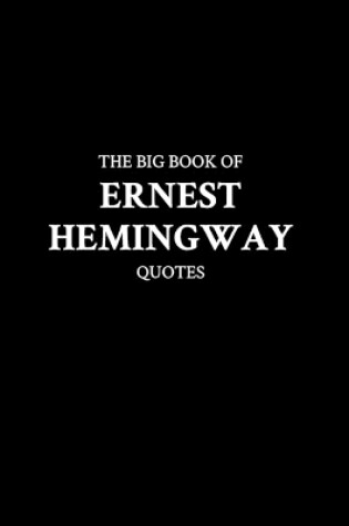 Cover of The Big Book of Ernest Hemingway Quotes