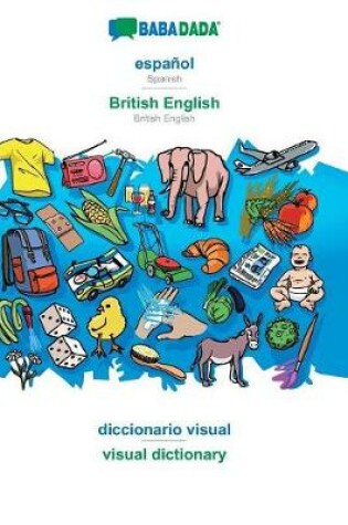 Cover of Babadada, Espanol - British English, Diccionario Visual - Visual Dictionary